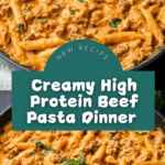 High Protein Creamy Beef Pasta Recipe